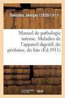 Manuel de pathologie interne. Maladies de l'appareil digestif, du péritoine, du foie et du pancréas 2329111967 Book Cover