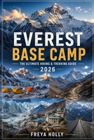 EVEREST BASE CAMP HIKING GUIDE 2026 (TrailWise : The 2026-2027 Hiking Series) B0HFRHP568 Book Cover