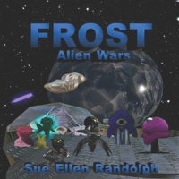 Frost: Alien Wars B08JLTZY1J Book Cover