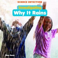 Investigating Why It Rains 1404244832 Book Cover