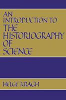 An Introduction to the Historiography of Science 0521389216 Book Cover
