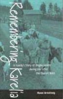 Remembering Karelia: A Family's Story of Displacement During and After the Finnish Wars (Armstrong, Karen) 157181650X Book Cover