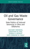 Oil and Gas Waste Governance : State Politics of Induced Seismicity in Ohio and Oklahoma 1041081685 Book Cover