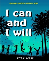 I Can and I Will B083YMBKH3 Book Cover