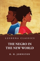 The Negro in the New World 163923859X Book Cover