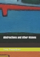 Abstractions and Other Visions 1692602225 Book Cover