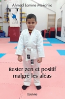 Rester zen et positif malgré les aléas (French Edition) 241447386X Book Cover