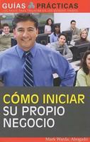 Como Iniciar Su Propio Negocio: How to Start Your Own Business (Spanish) 1572486740 Book Cover