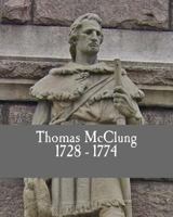 Thomas McClung 1728-1774 1973853841 Book Cover