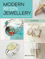 Modern Resin Jewellery: Over 50 inspiring easy-to-make projects 1782219641 Book Cover