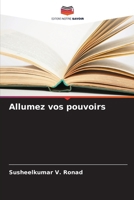 Allumez vos pouvoirs (French Edition) 6207916859 Book Cover