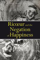 Ricoeur and the Negation of Happiness 1780936362 Book Cover