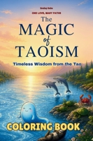 The Magic of Taoism Coloring Book: Timeless Wisdom from the Tao (One Love, Many Paths) 8169067197 Book Cover