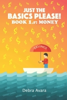 Just The Basics Please! Book 1.r: Money B08M7JBG98 Book Cover