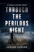 Through the Perilous Night (Charlie Holmes Series) B0GCKQHPB1 Book Cover