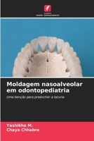 Moldagem nasoalveolar em odontopediatria: Uma benção para preencher a lacuna 6206251985 Book Cover