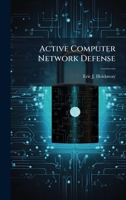 Active Computer Network Defense 1025101243 Book Cover