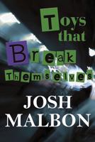 Toys that Break Themselves 1542915341 Book Cover