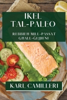 Ikel tal-Paleo: Rebbieh mill-Passat ghall-Gejjieni (Maltese Edition) 1835594808 Book Cover