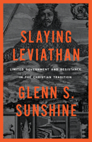 Slaying Leviathan: Limited Government and Resistance in the Christian Tradition 195241072X Book Cover
