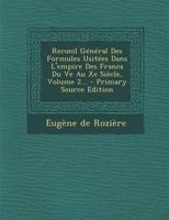 Recueil Général Des Formules Usitées Dans L'empire Des Francs Du Ve Au Xe Siècle, Volume 2... 1020420855 Book Cover