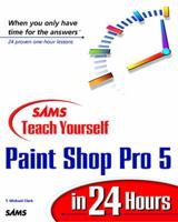 Sams Teach Yourself Paint Shop Pro 5 in 24 Hours (Teach Yourself in 24 Hours Series) 0672313626 Book Cover