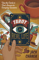 Tarot for Real Life: Use the Cards to Find Answers to Everyday Questions 0738769479 Book Cover