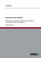 Renaissance der Utopie?: Bedingungen und Erscheinungsformen der Utopie in der westlichen Welt der Gegenwart 3640222563 Book Cover