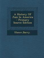 A History of Jazz in America (Da Capo Press Music Reprint Series) B0007DPK0U Book Cover