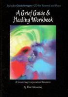 A Grief Guide & Healing Workbook 1561231932 Book Cover