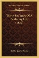 Thirty-Six Years of a Seafaring Life (1839) 1015845193 Book Cover