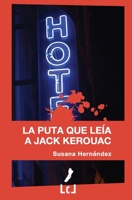 La puta que leía a Jack Kerouac 8494615297 Book Cover