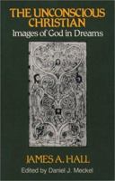 The Unconscious Christian: Images of God in Dreams (Jung and Spirituality) 0809133539 Book Cover