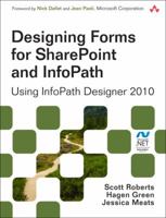 Designing Forms for Sharepoint and Infopath: Using Infopath Designer 2010 0321743601 Book Cover