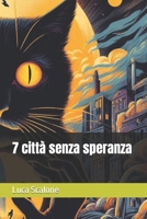 7 città senza speranza (Italian Edition) B0CR49QWXR Book Cover