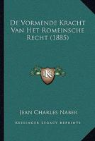 De Vormende Kracht Van Het Romeinsche Recht (1885) 1167372263 Book Cover