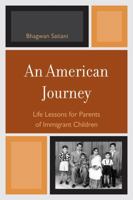 An American Journey: Life Lessons for Parents of Immigrant Children 0761855475 Book Cover