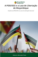 A PIDE/DGS e a Luta de Libertação de Moçambique (Portuguese Edition) 6209620426 Book Cover