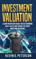 Investment Valuation: Learn Proven Methods For Determining Asset Value And Taking The Right Investing Decisions 6069836294 Book Cover