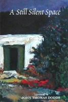A Still Silent Space 0615241735 Book Cover