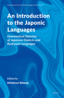 An Introduction to the Japonic Languages: Grammatical Sketches of Japanese Dialects and Ryukyuan Languages 9004518886 Book Cover