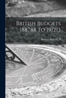 British Budgets: 1887-88 To 1912-13 1015370063 Book Cover