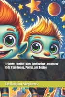 Triplets' Terrific Tales: Captivating Lessons for Kids from Geelee, Peetee, and Beelee B0CRWTNGN1 Book Cover