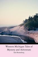 Western Michigan Tales of Mystery and Adventure 1470116537 Book Cover