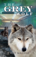 The Grey Wolf 1763766055 Book Cover