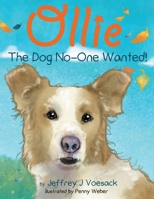 Ollie: The Dog No-One Wanted! B0BGP4PW89 Book Cover