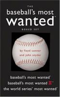 Baseball's Most Wanted Boxed Set: Baseball's Most Wanted, Baseball's Most Wanted II, and The World Series' Most Wanted 1574889141 Book Cover