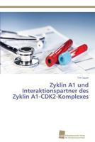 Zyklin A1 Und Interaktionspartner Des Zyklin A1-Cdk2-Komplexes 3838139070 Book Cover