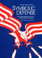 Symbolic Defense: The Cultural Significance of the Strategic Defense Initiative 025201619X Book Cover