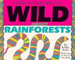 Crafts/Kids Wild A Rainforests (Crafts for Kids Who Are Wild About)